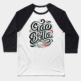 Ciao Bella Baseball T-Shirt